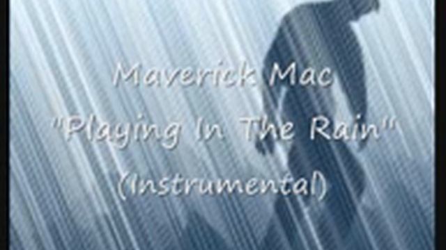 Maverick Mac- Playing In The Rain Instrumental смотреть онлайн