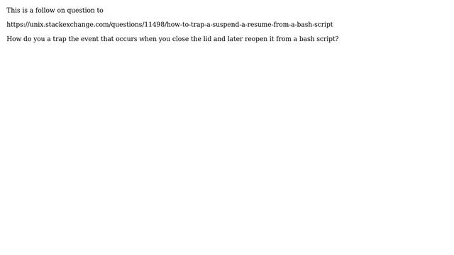 Unix & Linux: How to detect a laptop hibernate/resume(close lid,open) in osx from a bash script? смотреть онлайн