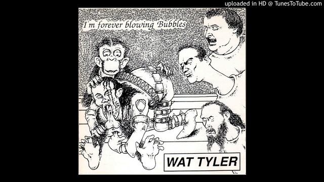 Wat Tyler - I'm Forever Blowing Bubbles CD - 18 - Militant Strike смотреть онлайн