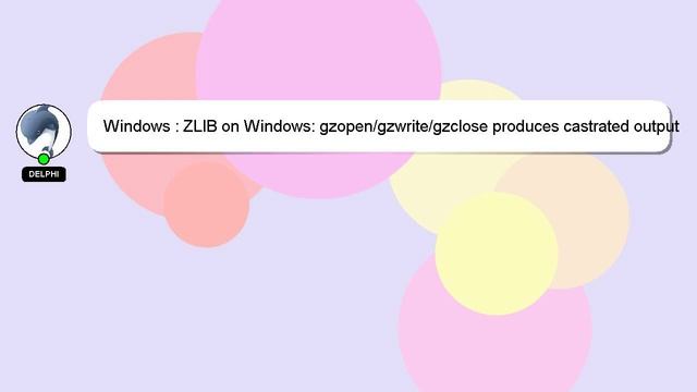 Windows : ZLIB on Windows: gzopen/gzwrite/gzclose produces castrated output file / antivirus at fau смотреть онлайн
