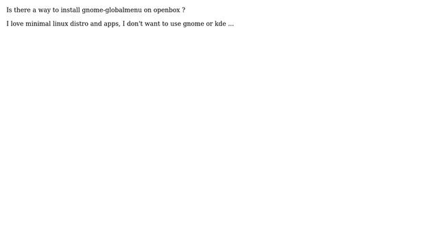 Ubuntu: Is there a way to install globalmenu on lxde or openbox? смотреть онлайн