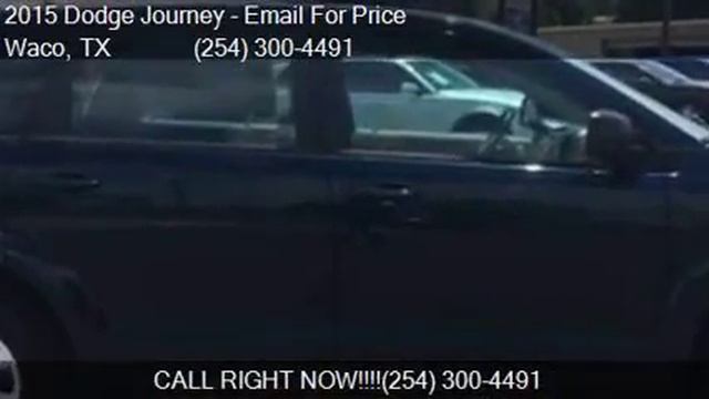 2015 Dodge Journey SE 4dr SUV for sale in Waco, TX 76701 at смотреть онлайн