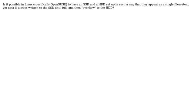 Unix & Linux: Have an SSD and HDD as the same filesystem and overflow from one to the other? смотреть онлайн