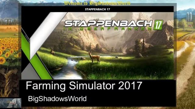 Farming Simulator 2017 - Strappenbach Map day 11 ep:01 - BigShadowsWorld смотреть онлайн
