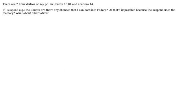 Unix & Linux: 2 distros/1 PC: can I suspend one of them, then boot into the second one? смотреть онлайн