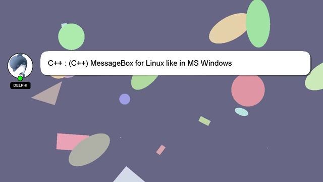 C++ : (C++) MessageBox for Linux like in MS Windows смотреть онлайн