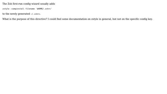 Unix & Linux: What Does Zstyle :compinstall Filename Do?