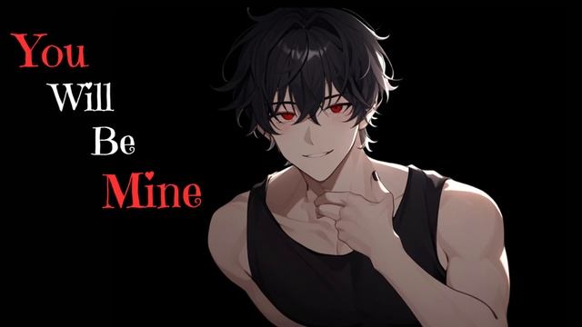 You Will Be Mine [M4F] [Yandere] [ASMR] смотреть онлайн