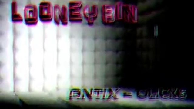 Antix & Olicks - Loony Bin смотреть онлайн