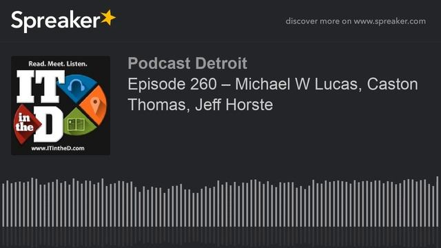 Episode 260 – Michael W Lucas, Caston Thomas, Jeff Horste смотреть онлайн