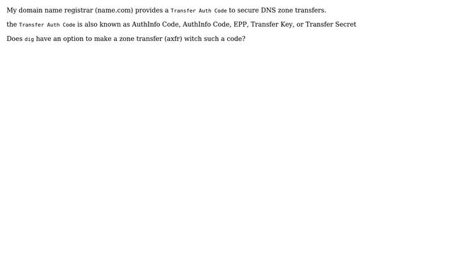 Unix & Linux: Can dig make a secure zone transfer(axfr) using a Transfer Auth Code (EPP) смотреть онлайн