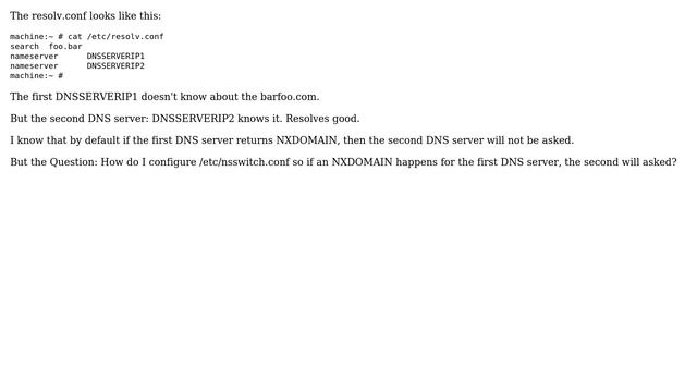Unix & Linux: How to update nsswitch to use the second DNS server too if there is an NXDOMAIN? смотреть онлайн