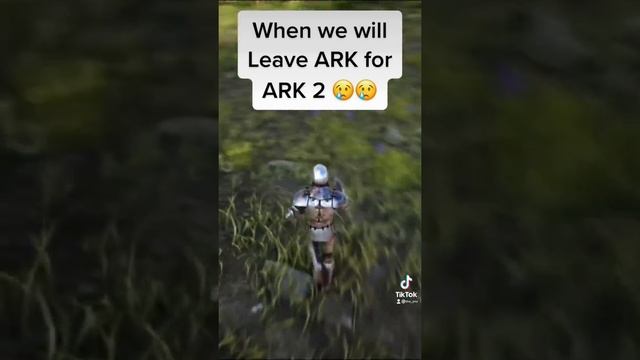 When we will leave ARK for ARK 2 😢😢 смотреть онлайн