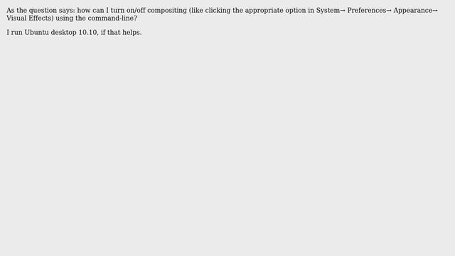 Ubuntu: How do I turn on and off compositing from the command line? смотреть онлайн