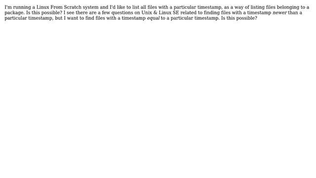 Unix & Linux: How do I list all files on my system with a particular timestamp? смотреть онлайн