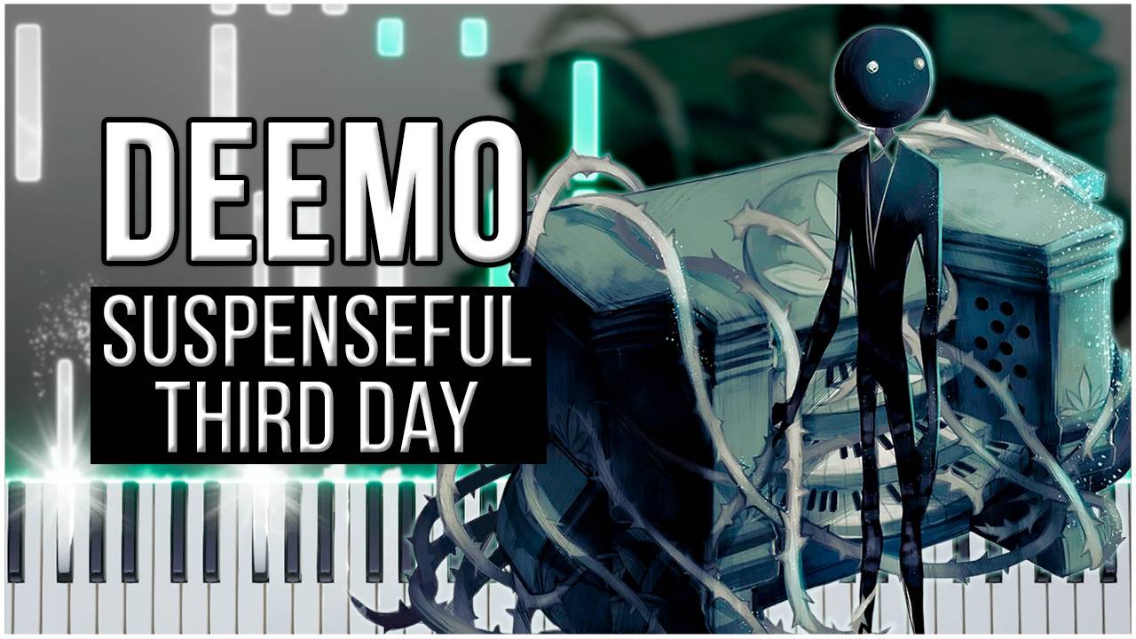 Suspenseful Third Day (Deemo) 【 КАВЕР НА ПИАНИНО 】 смотреть онлайн