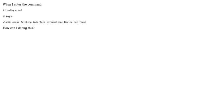 Unix & Linux: ifconfig wlan0 shows fetching interface information: Device not found смотреть онлайн
