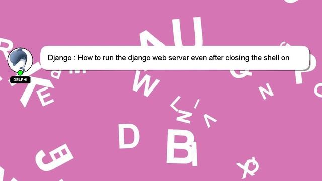 Django : How to run the django web server even after closing the shell on Amazon Linux смотреть онлайн