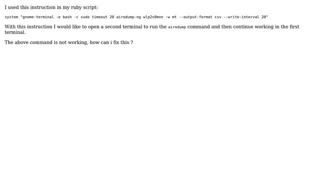 Unix & Linux: How to use airodump command in system(gnome-terminal ) (ruby)? смотреть онлайн
