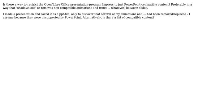 Unix & Linux: Open/Libre Office: Restricting Impress to PowerPoint-compatible content? смотреть онлайн