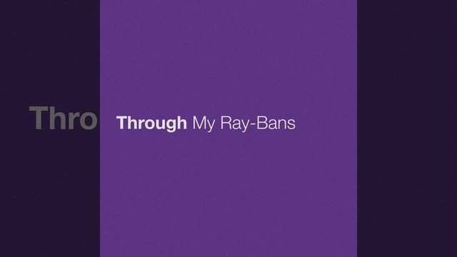 Through My Ray-Bans смотреть онлайн
