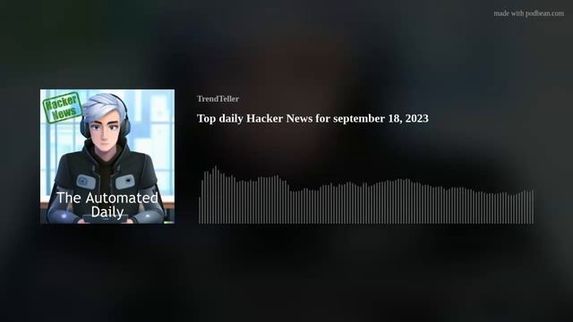 Hacker News for 18 September 2023 #hackernews смотреть онлайн