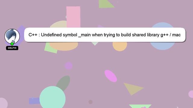 C++ : Undefined symbol _main when trying to build shared library g++ / mac смотреть онлайн