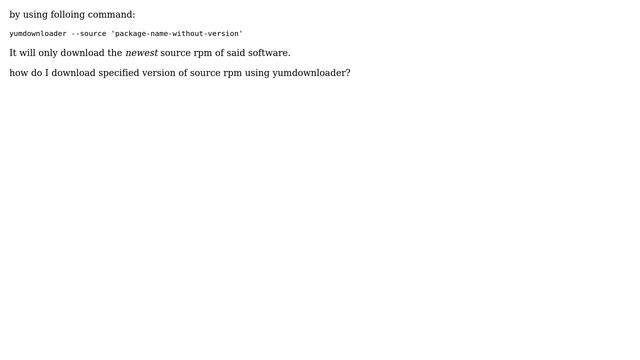 How to use yumdownloader to download specific version of a source rpm? смотреть онлайн
