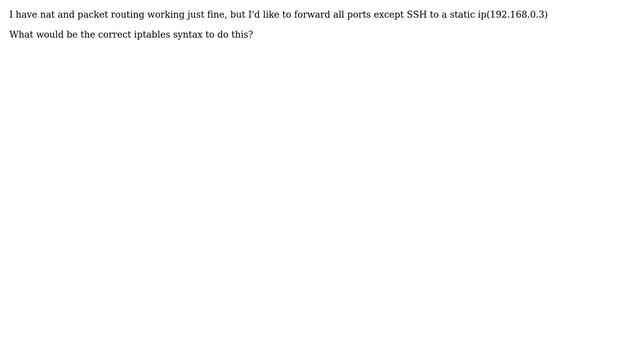 IPTABLES forward all ports except ssh смотреть онлайн