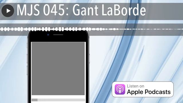MJS 045: Gant LaBorde смотреть онлайн