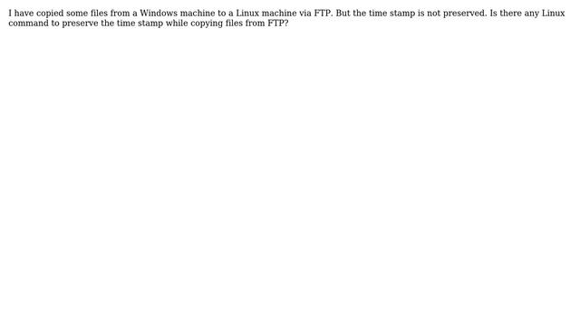 Linux command to preserve timestamp while copying files from FTP смотреть онлайн
