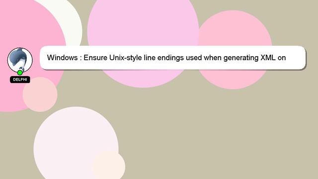 Windows : Ensure Unix-style line endings used when generating XML on Windows with Java смотреть онлайн