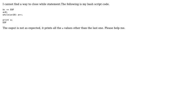 Unix & Linux: How to close a while statement in bc script? смотреть онлайн