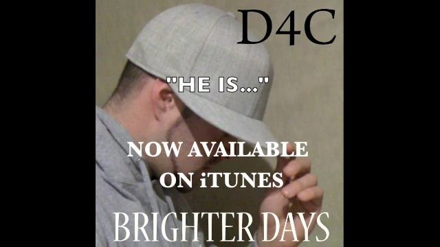 D4C - HE IS... - "D4C - BRIGHTER DAYS" album on iTunes now смотреть онлайн