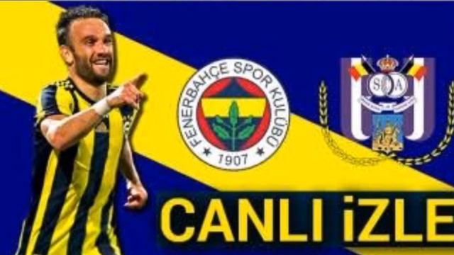 FENERBAHÇE - ANDERLETCH CANLI İZLEME LİNKLERİ HD (açıklama kısmında) смотреть онлайн