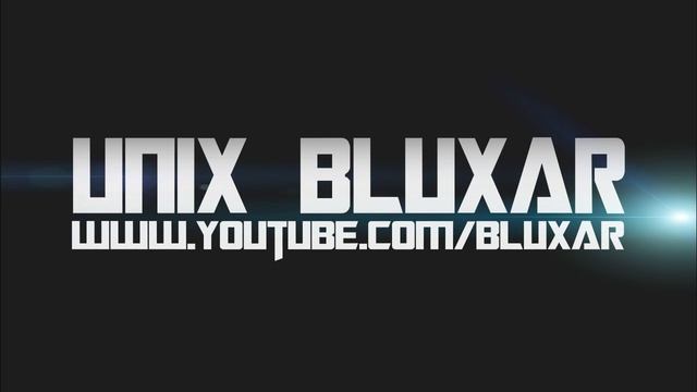 Unix Bluxar - New Intro смотреть онлайн