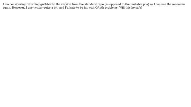 Ubuntu: If I downgrade gwibber, will it still work with twitter? смотреть онлайн