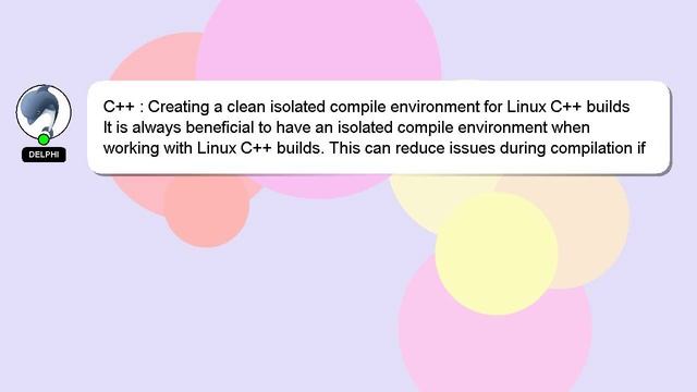 C++ : Creating a clean isolated compile environment for Linux C++ builds смотреть онлайн