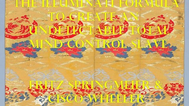 Podcast 16 THE ILLUMINATI FORMULA TO CREATE ... by Fritz Springmeier and Cisco Wheeler смотреть онлайн