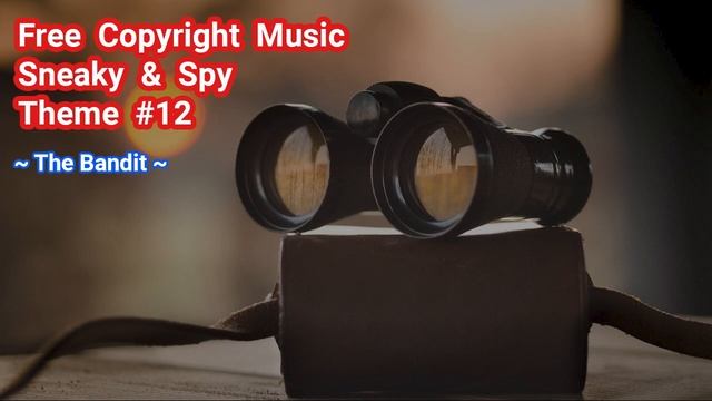 [Free Copyright Music] SNEAKY & SPY Theme #12 ~ The Bandit смотреть онлайн