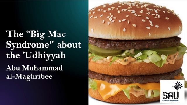 The "Big Mac Syndrome" about the ’Udhiyyah - Abu Muhammad al Maghribee смотреть онлайн