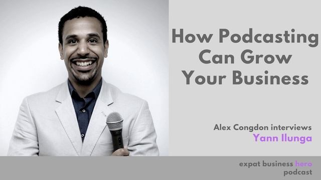 How Podcasting Can Grow Your Business With Yann Ilunga