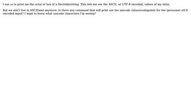 Unix & Linux: Print out unicode values of stdin? смотреть онлайн