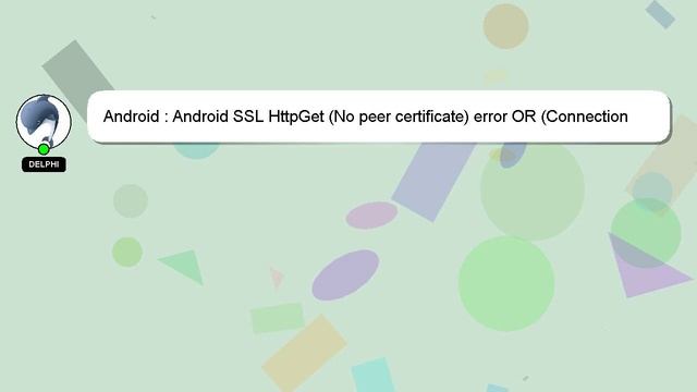 Android : Android SSL HttpGet (No peer certificate) error OR (Connection closed by peer) error смотреть онлайн