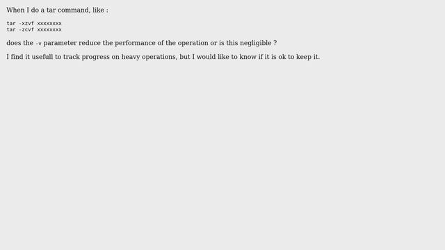 Unix & Linux: Does verbose parameter of tar reduce performances? (2 Solutions!!) смотреть онлайн