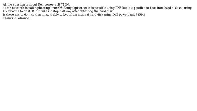 How to make Dell powervault 715N to boot linux OS(Zentyal/pfsense) using hard disk instead of PXE? смотреть онлайн