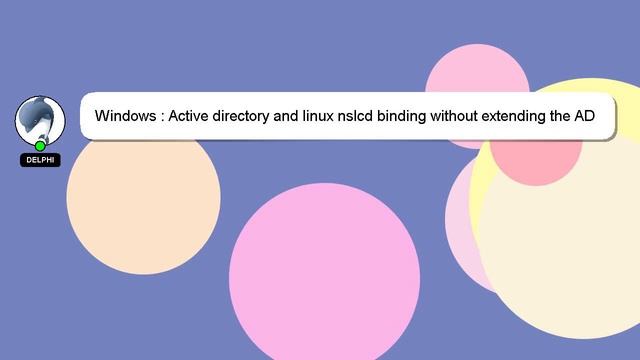 Windows : Active directory and linux nslcd binding without extending the AD schema смотреть онлайн