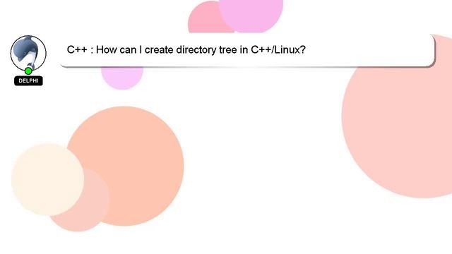 C++ : How can I create directory tree in C++/Linux? смотреть онлайн