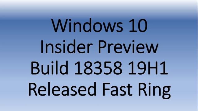 Windows 10 Insider preview build 18358 released Fast Ring march 15th 2019 смотреть онлайн