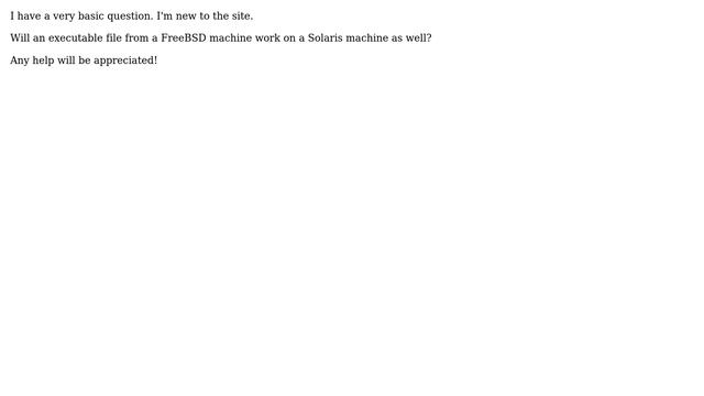 Will an executable from FreeBSD machine work on a Solaris Machine? смотреть онлайн